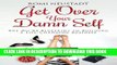 Best Seller Get Over Your Damn Self: The No-BS Blueprint to Building a Life-Changing Business Free