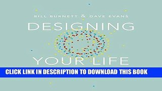 Best Seller Designing Your Life: How to Build a Well-Lived, Joyful Life Free Read