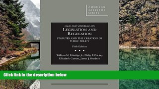 READ NOW  Cases and Materials on Legislation and Regulation: Statutes and the Creation of Public