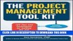 ee Read] The Project Management Tool Kit: 100 Tips and Techniques for Getting the Job Done Right