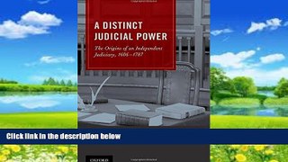 Books to Read  A Distinct Judicial Power: The Origins of an Independent Judiciary, 1606-1787  Full