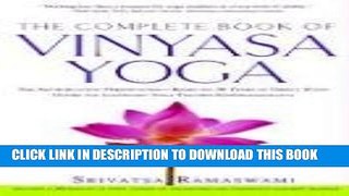 Read Now The Complete Book of Vinyasa Yoga: The Authoritative Presentation-Based on 30 Years of