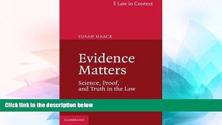 READ FULL  Evidence Matters: Science, Proof, and Truth in the Law (Law in Context)  READ Ebook