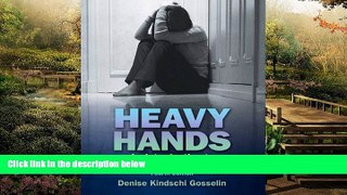 Must Have  Heavy Hands: An Introduction to the Crimes of Family Violence, 4th Edition  READ Ebook