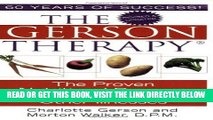 Read Now The Gerson Therapy: The Proven Nutritional Program for Cancer and Other Illnesses