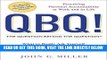 [Free Read] QBQ! The Question Behind the Question: Practicing Personal Accountability at Work and