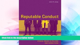 READ FULL  Reputable Conduct: Ethical Issues in Policing and Corrections (3rd Edition)  Premium