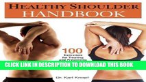 Read Now Healthy Shoulder Handbook: 100 Exercises for Treating and Preventing Frozen Shoulder,
