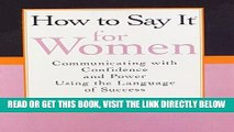 [Free Read] How To Say It for Women: Communicating with Confidence and Power Using the Language of