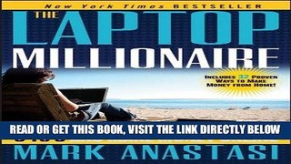 [Free Read] The Laptop Millionaire: How Anyone Can Escape the 9 to 5 and Make Money Online Free