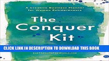 [Free Read] The Conquer Kit: A Creative Business Planner for Women Entrepreneurs Free Online