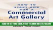 [Free Read] How to Start and Run a Commercial Art Gallery Free Online