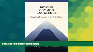 Must Have  Beyond Common Knowledge: Empirical Approaches to the Rule of Law (Stanford Law