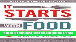 Read Now It Starts With Food: Discover the Whole30 and Change Your Life in Unexpected Ways