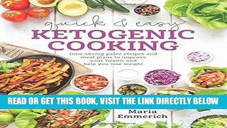 Read Now Quick   Easy Ketogenic Cooking: Meal Plans and Time Saving Paleo Recipes to Inspire