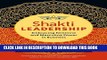 [Free Read] Shakti Leadership: Embracing Feminine and Masculine Power in Business Free Online