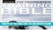 Read Now The Triathlete s Training Bible: The World s Most Comprehensive Training Guide, 4th Ed.