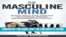 [Free Read] The Masculine Mind: Alpha Male Life Lessons on Careers, Money, Relationships   Women