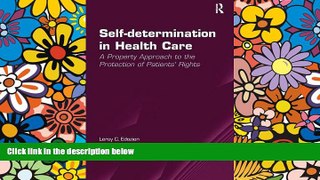 READ FULL  Self-determination in Health Care: A Property Approach to the Protection of Patients
