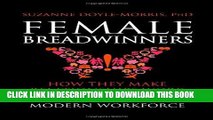 [Free Read] Female Breadwinners: How They Make Relationships Work and Why They Are the Future of