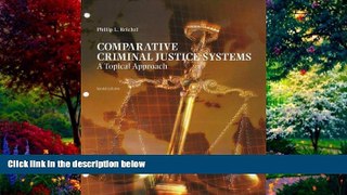 Books to Read  Comparative Criminal Justice Systems - A Topical Approach  Full Ebooks Most Wanted