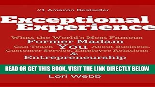 [Free Read] Exceptional Experience: What the World s Most Famous (Former) Madam Can Teach You