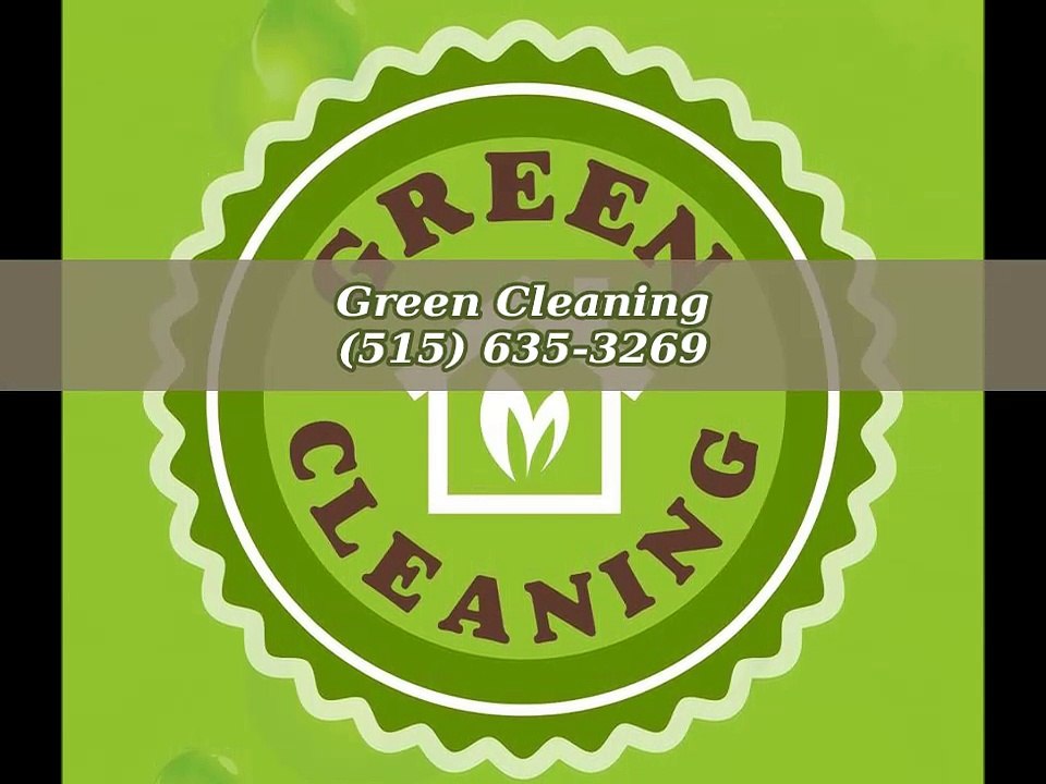Green Cleaning - (515) 635-3269
