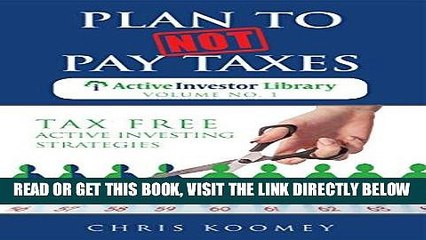 [Free Read] Plan to Not Pay Taxes: Tax Free Active Investing Strategies (The Active Investor