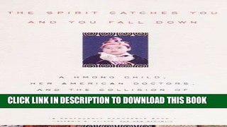 Read Now The Spirit Catches You and You Fall Down: A Hmong Child, Her American Doctors, and the