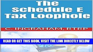 [Free Read] The Schedule E Tax Loophole: One of the Four Top Wealthy Building Tax Forms (Tax