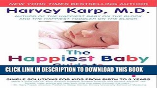 Read Now The Happiest Baby Guide to Great Sleep: Simple Solutions for Kids from Birth to 5 Years