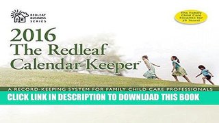 ee Read] Redleaf Calendar-Keeper 2016,The: A Record-Keeping System for Family Child Care