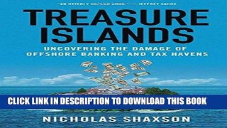 ee Read] Treasure Islands: Uncovering the Damage of Offshore Banking and Tax Havens Full Online