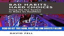 [Free Read] Bad Habits, Hard Choices: Using the Tax System to Make Us Healthier (Perspectives)