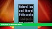 Big Deals  Natural Law and Moral Philosophy: From Grotius to the Scottish Enlightenment  Full Read