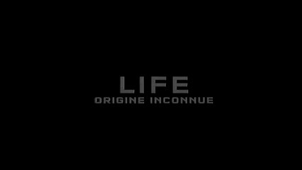 LIFE ORIGINE INCONNUE Bande Annonce VOST