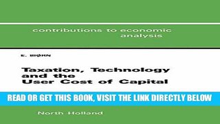 [Free Read] Taxation, Technology, and the User Cost of Capital (Contributions to Economic