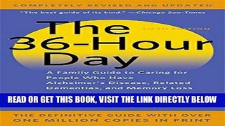 Read Now The 36-Hour Day: A Family Guide to Caring for People Who Have Alzheimer Disease, Related