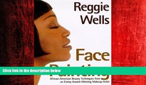 FREE DOWNLOAD  Reggie s Face Painting: Emmy Award-Winning Make-Up Artist Reveals His Beauty