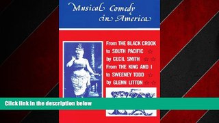 Free [PDF] Downlaod  Musical Comedy in America: From The Black Crook to South Pacific, From The