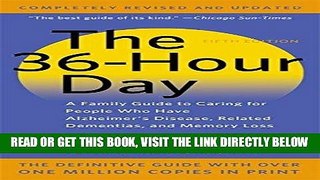 Read Now The 36-Hour Day: A Family Guide to Caring for People Who Have Alzheimer Disease, Related