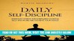 Read Now Daily Self-Discipline: Everyday Habits and Exercises to Build Self-Discipline and Achieve