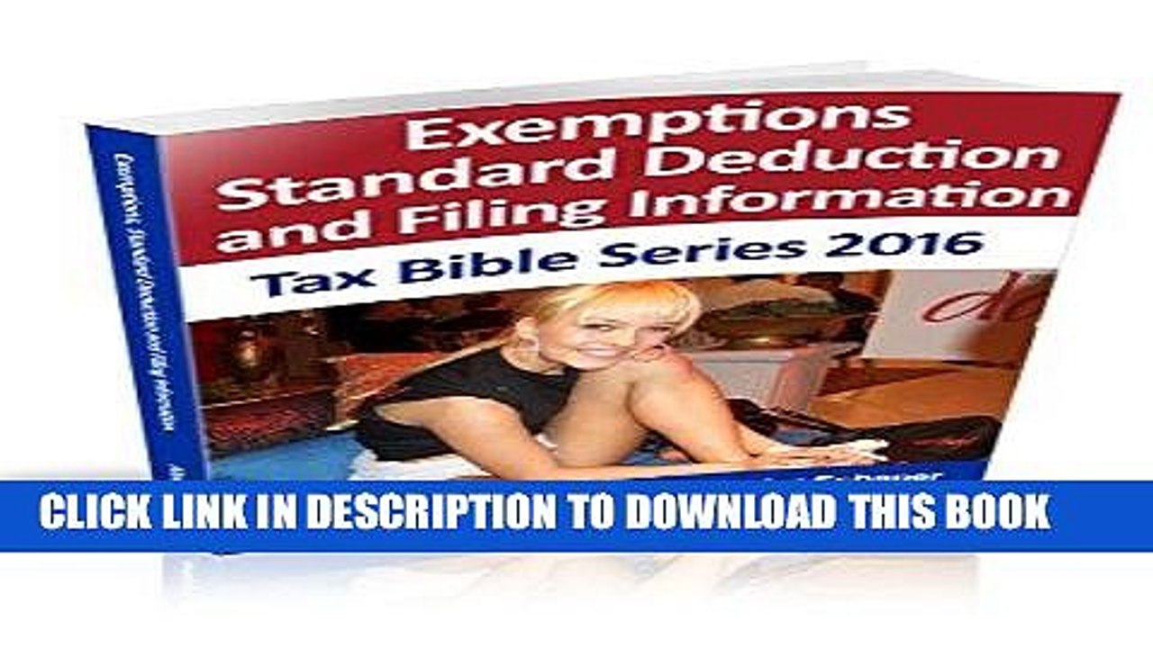 [Free Read] Exemptions, Standard Deductions and Filing Information for 2016: Tax Bible Series 2016
