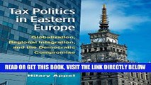 [Free Read] Tax Politics in Eastern Europe: Globalization, Regional Integration, and the