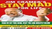 [Free Read] Jim Cramer s Stay Mad for Life: Get Rich, Stay Rich (Make Your Kids Even Richer) Free