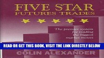 [Free Read] Five Star Futures Trades: The Premier System for Trading the Biggest Market Moves Free