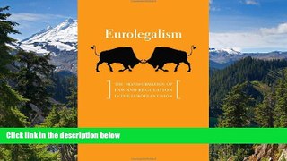 Must Have  Eurolegalism: The Transformation of Law and Regulation in the European Union  READ