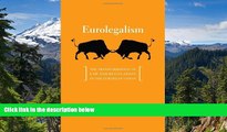 Must Have  Eurolegalism: The Transformation of Law and Regulation in the European Union  READ