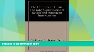 Big Deals  The Dominican Crisis: The 1965 Constitutional Revolt and American Intervention  Best