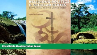 READ FULL  Religious Politics and Secular States: Egypt, India, and the United States  READ Ebook